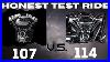Is It Worth It To Get The 114 Over The 107 Honest Test Ride U0026 Review